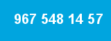 967 548 14 57